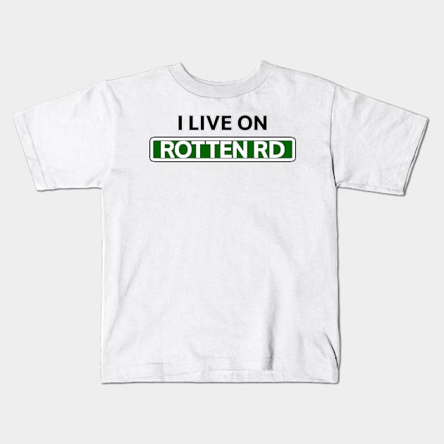 I live on Rotten Rd Kids T-Shirt by Mookle